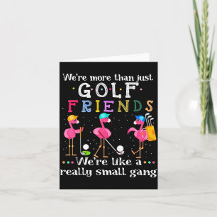 We're More Than Just Golf Friends Shirt Flamingo  Card