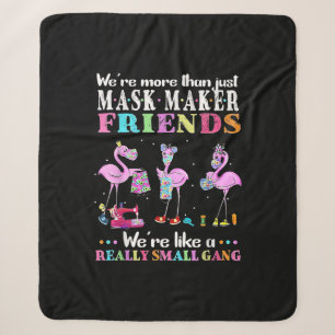 Were More Than Just Mask Maker Friends Flamingo Sherpa Blanket