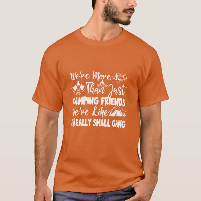 Were Morehan Just Camping Friends funny T-Shirt (Front)