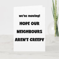 We're moving! | Creepy Neighbours - Funny Quote