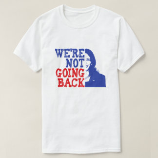 We're Not Going Back Kamala Harris 2024 Grunge T-Shirt