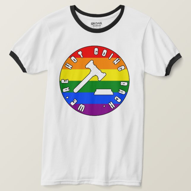 We're not going back PRIDE rights T-Shirt (Design Front)