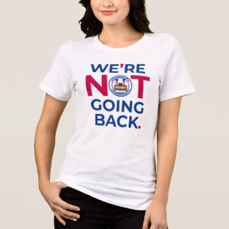 We're Not Going Back T-Shirt Tri-Blend Shirt