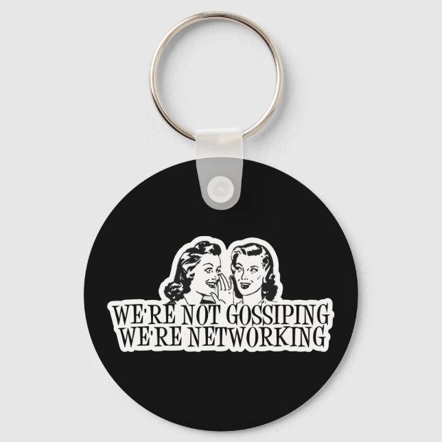 We're Not Gossipping We're Networking Blue Key Ring (Front)