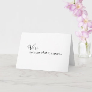 We're Not Sure What To Expect Baby Announcement