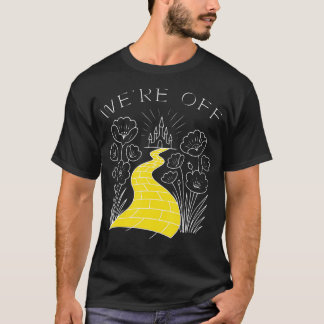 We'Re Off Funny Yellow Brick Path Wizard Literatur T-Shirt
