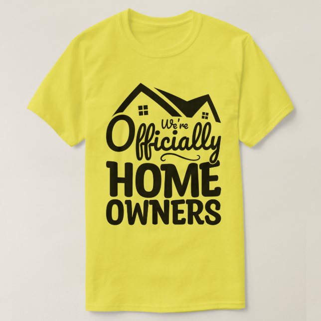 We're Officially Homeowners Cool Family House meme T-Shirt (Design Front)