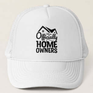We're Officially Homeowners Cool Family House meme Trucker Hat