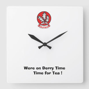 Were on Derry Time-Time for a Cuppa. Square Wall Clock