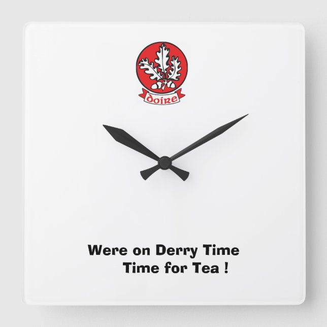 Were on Derry Time-Time for a Cuppa. Square Wall Clock (Front)