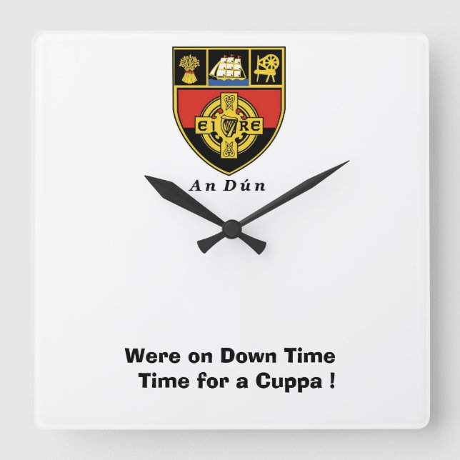Were on Down Time-Time for a Cuppa. Square Wall Clock (Front)