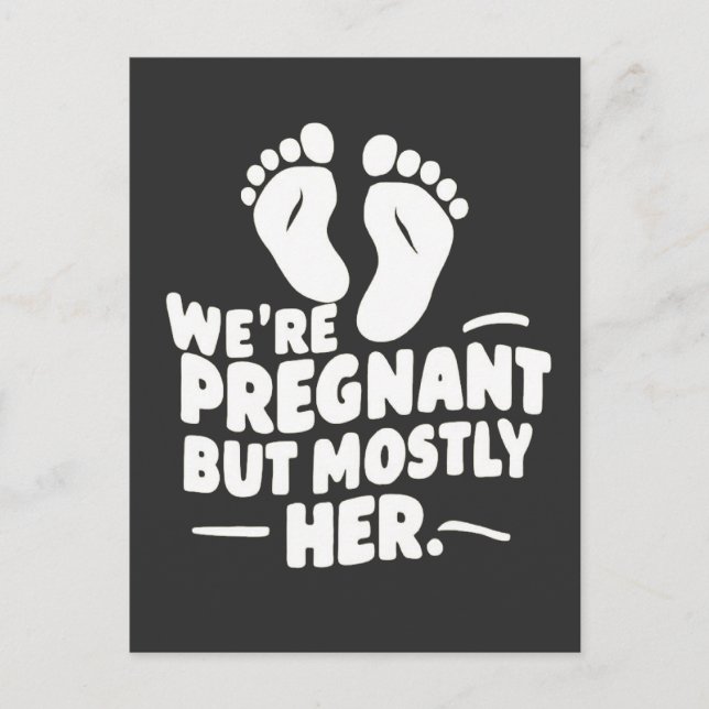 We're Pregnant but Mostly Her Funny Pregnancy Dad  Announcement Postcard (Front)