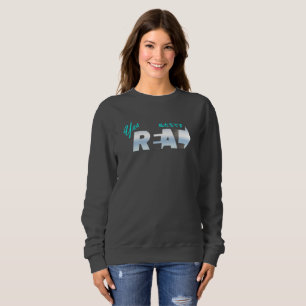 We're Real Women's Sweatshirt