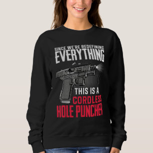 We're Redefining Everything This Is A Cordless Hol Sweatshirt