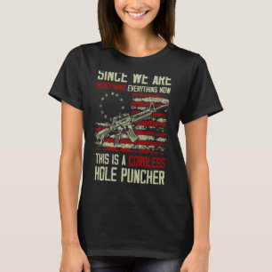 We're Redefining Everything This Is A Cordless Hol T-Shirt