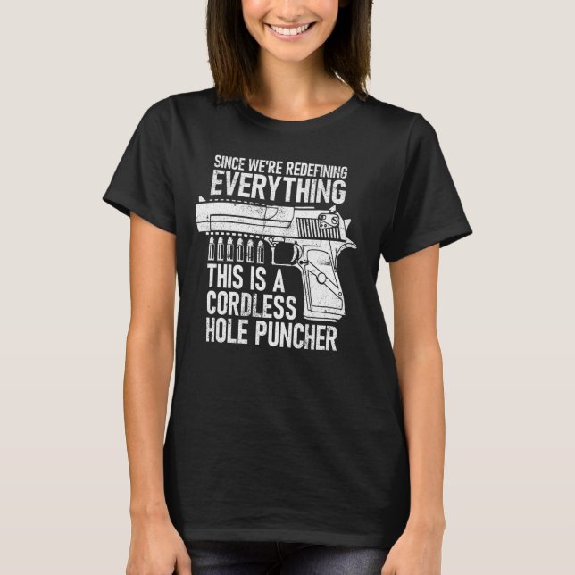 We're Redefining Everything This Is A Cordless Hol T-Shirt (Front)