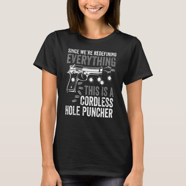 Were Redefining Everything This Is A Cordless Hole T-Shirt (Front)