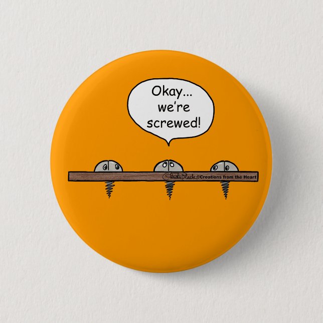We're Screwed! cartoon -Three screws 6 Cm Round Badge (Front)