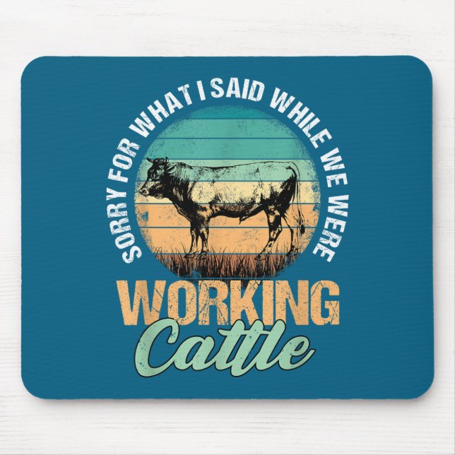 Were Sorry What Said When Working Mouse Pad (Front)