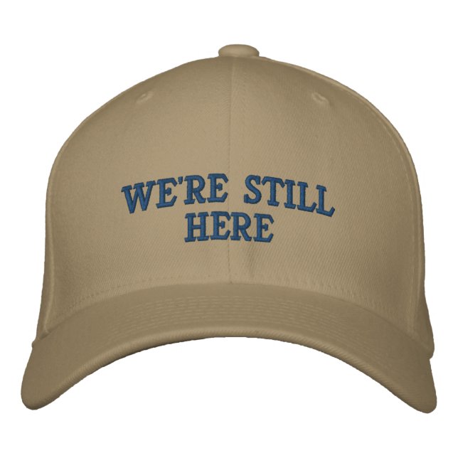 WE'RE STILL HERE [Liberals] Personalised Embroidered Hat (Front)