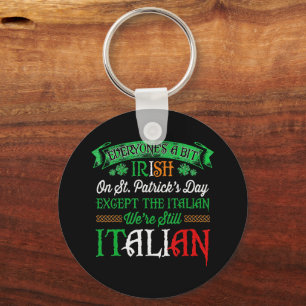 We're Still Italian On St. Patrick's Day Irish Key Ring