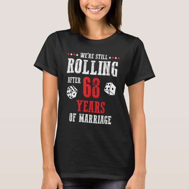We're Still Rolling After 68 Years Of Marriage Gam T-Shirt (Front)