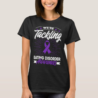 We're Tackling Eating Disorder Awareness T-Shirt