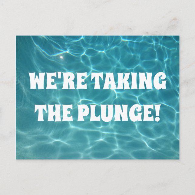 We're taking the plunge! postcard (Front)