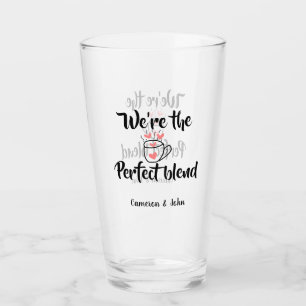 We're the perfect blend coffee love valentine'name glass
