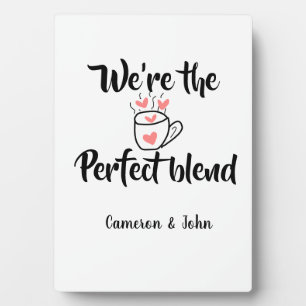 We're the perfect blend coffee love valentine'name plaque