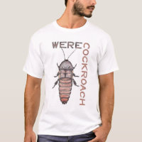 Werecockroach T-Shirt