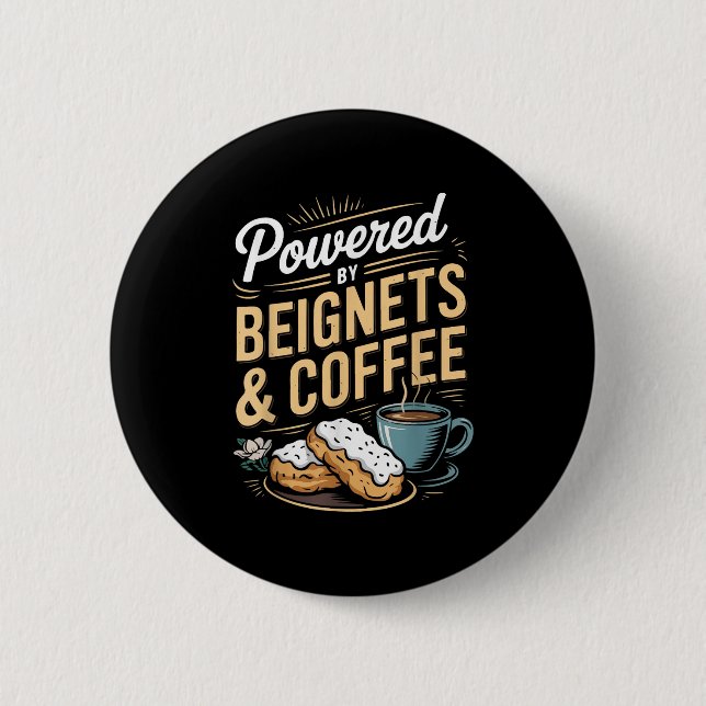 Wered By Beignets And Coffee Funny New Orleans Quo 6 Cm Round Badge (Front)