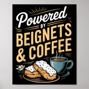 Wered By Beignets And Coffee Funny New Orleans Quo Poster