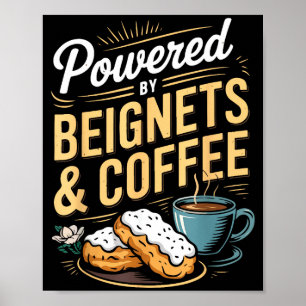 Wered By Beignets And Coffee Funny New Orleans Quo Poster