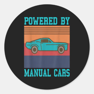 Wered By Manual Funny Retro Muscle Car Enthusiasts Classic Round Sticker