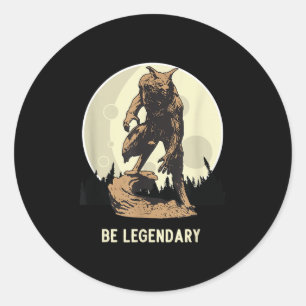 Werewolf Be Legendary Motivational Insrational  Classic Round Sticker