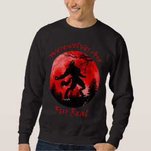 Werewolves Are Fur Real Sweatshirt