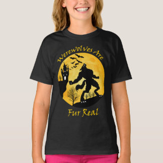 Werewolves Are Fur Real  T-Shirt