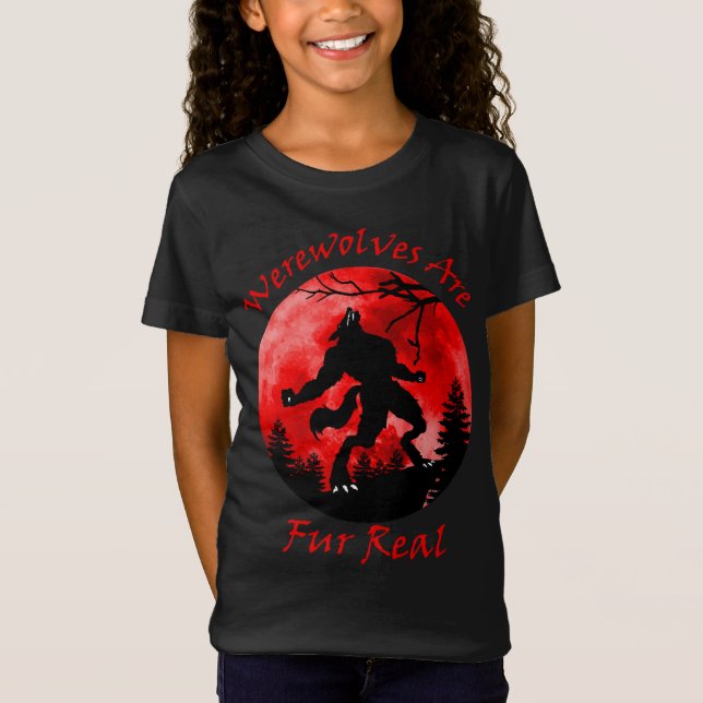 Werewolves Are Fur Real   T-Shirt (Front)