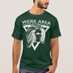 Werk Area Funny Drag Queen Premium T-Shirt