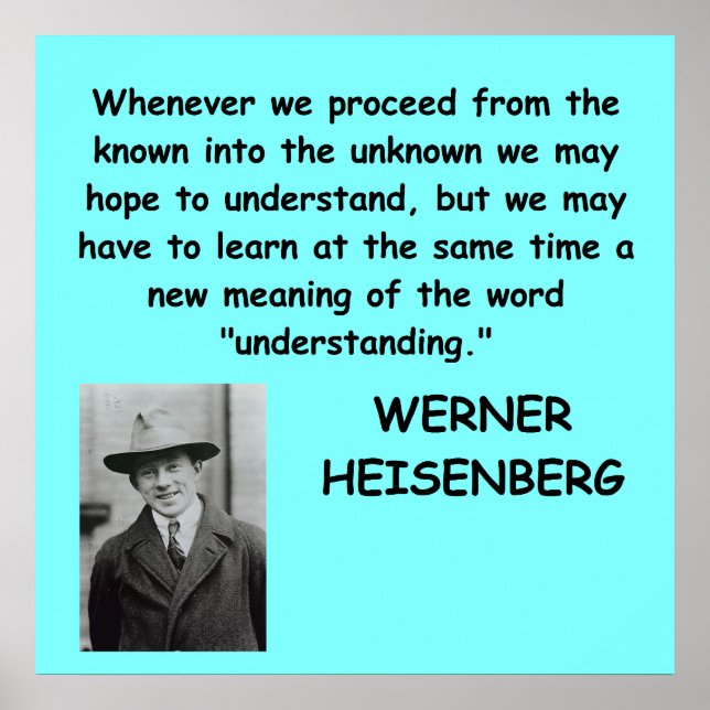 Werner Heisenberg quote Poster (Front)
