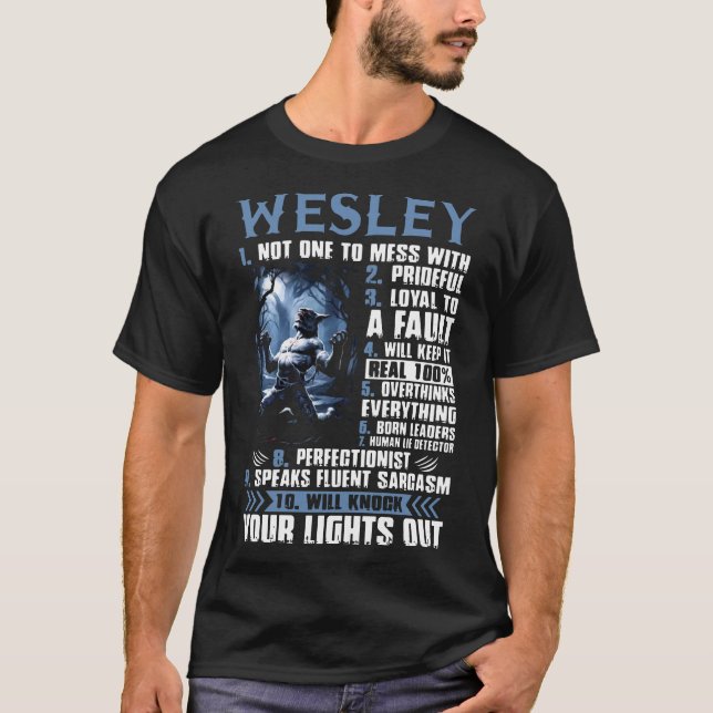 wesley not one to mess with pridrful loyal to a fa T-Shirt (Front)