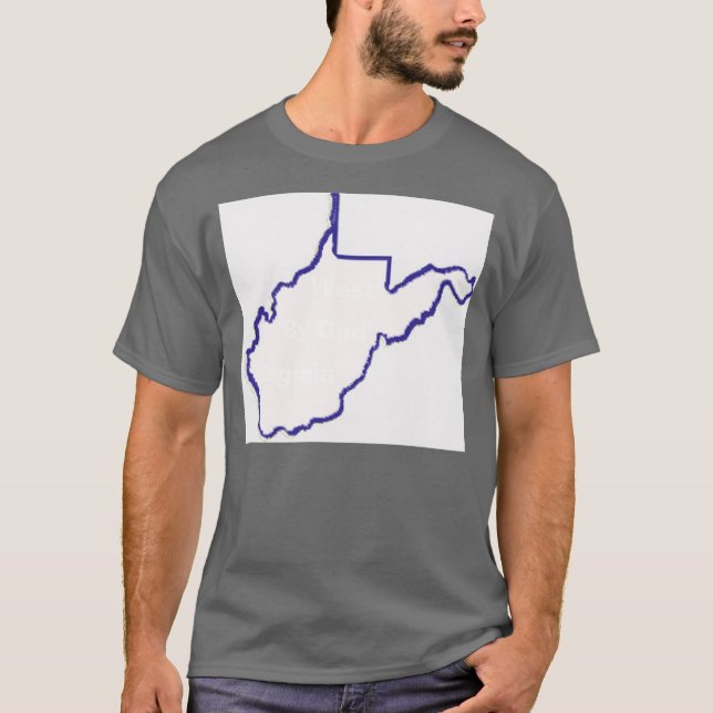 west by god 2,  West , Virginia,   "By God" T-Shirt (Front)