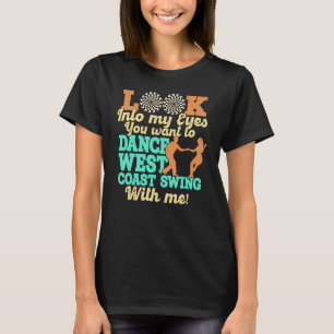 West Coast Swing Dance   Swing Dancing T-Shirt