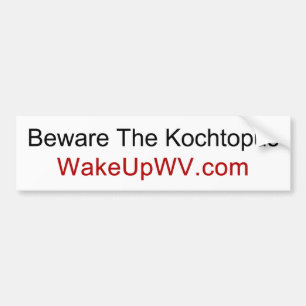 West Virginia - Beware The Kochtopus Bumper Sticker