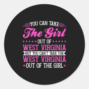 West Virginia Girl Can't Take Out The West Virgini Classic Round Sticker