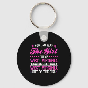 West Virginia Girl Can't Take Out The West Virgini Key Ring