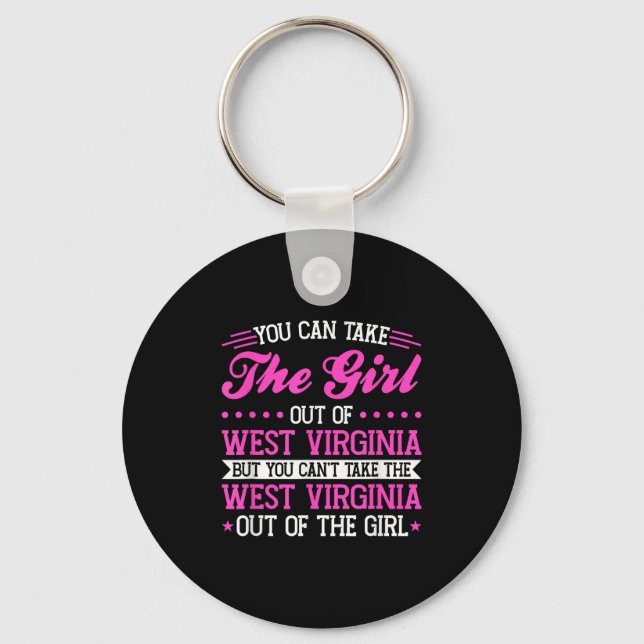 West Virginia Girl Can't Take Out The West Virgini Key Ring (Front)