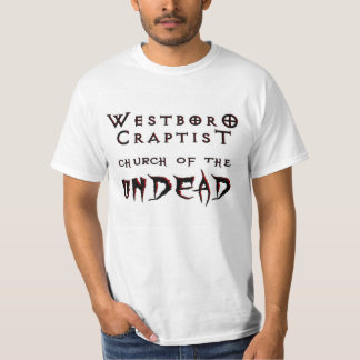 Westboro Craptist Church of the UNDEAD T-Shirt