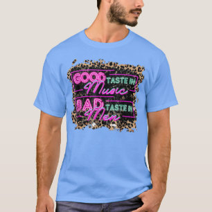 Western Country Music Good taste in music, bad tas T-Shirt